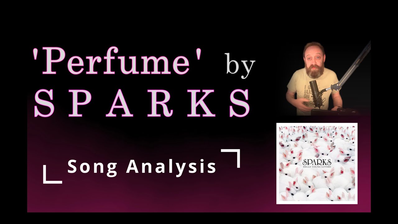 SPARKS | Perfume | Song Analysis | What 'Hello Young Lovers' says about Sparks