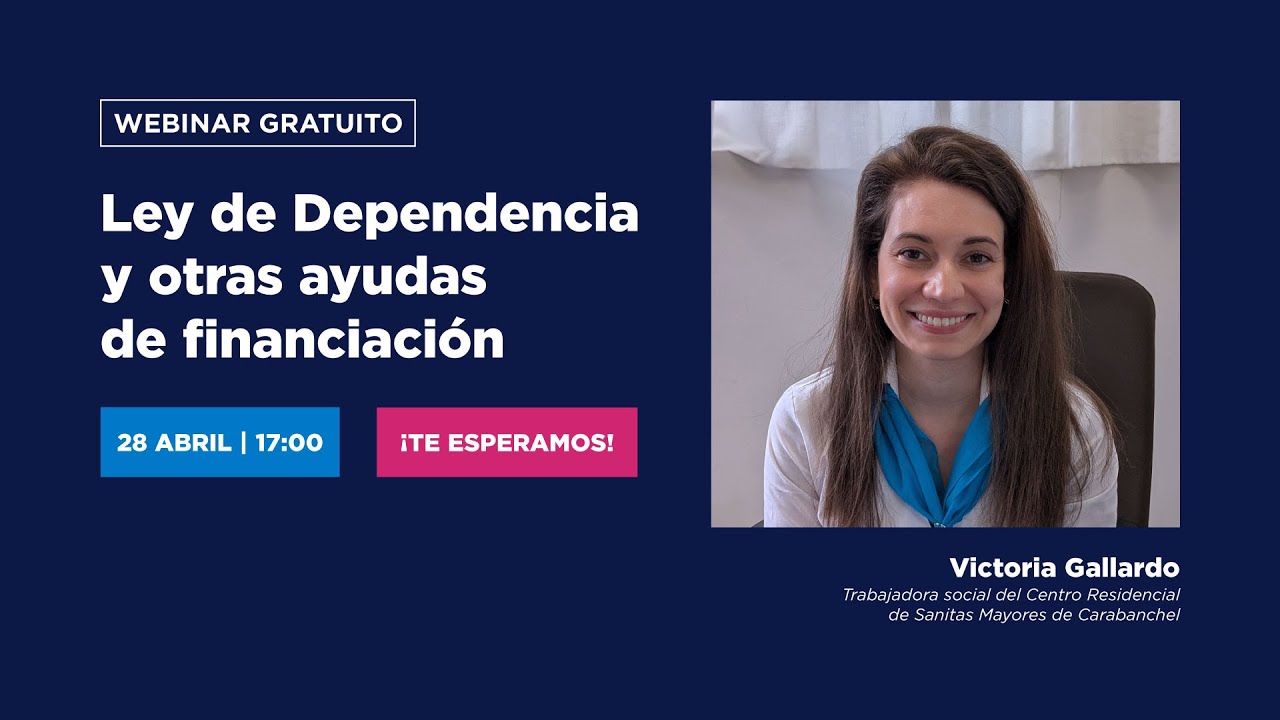 Webinar - Ley de dependencia y otras ayudas de financiación - Sanitas Mayores