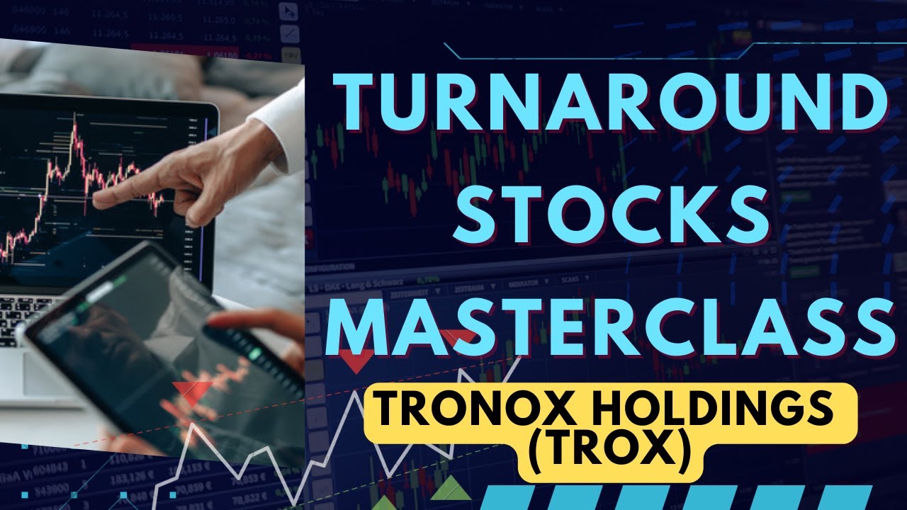 Master the Art of Turnaround Investing | Live Case Study: Tronox Holdings (TROX)