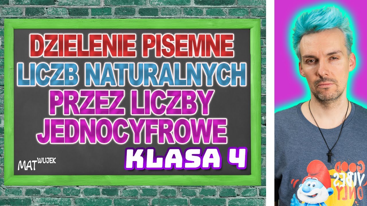 DZIELENIE PISEMNE LICZB NATURALNYCH PRZEZ LICZBY JEDNOCYFROWE
