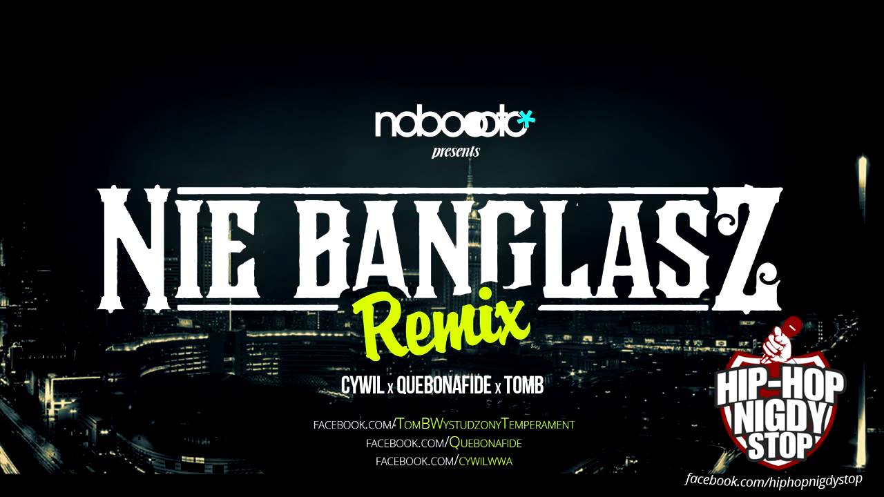 Quebonafide & Tomb & Cywil - Nie Banglasz (REMIX, prod. Sir Michu)
