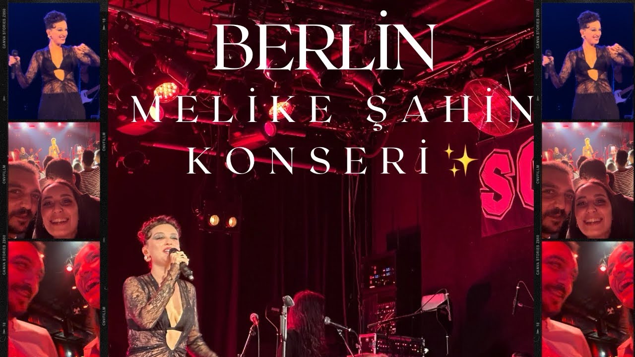 BERLİN-MELİKE ŞAHİN KONSERİ’ ne gittik❤️