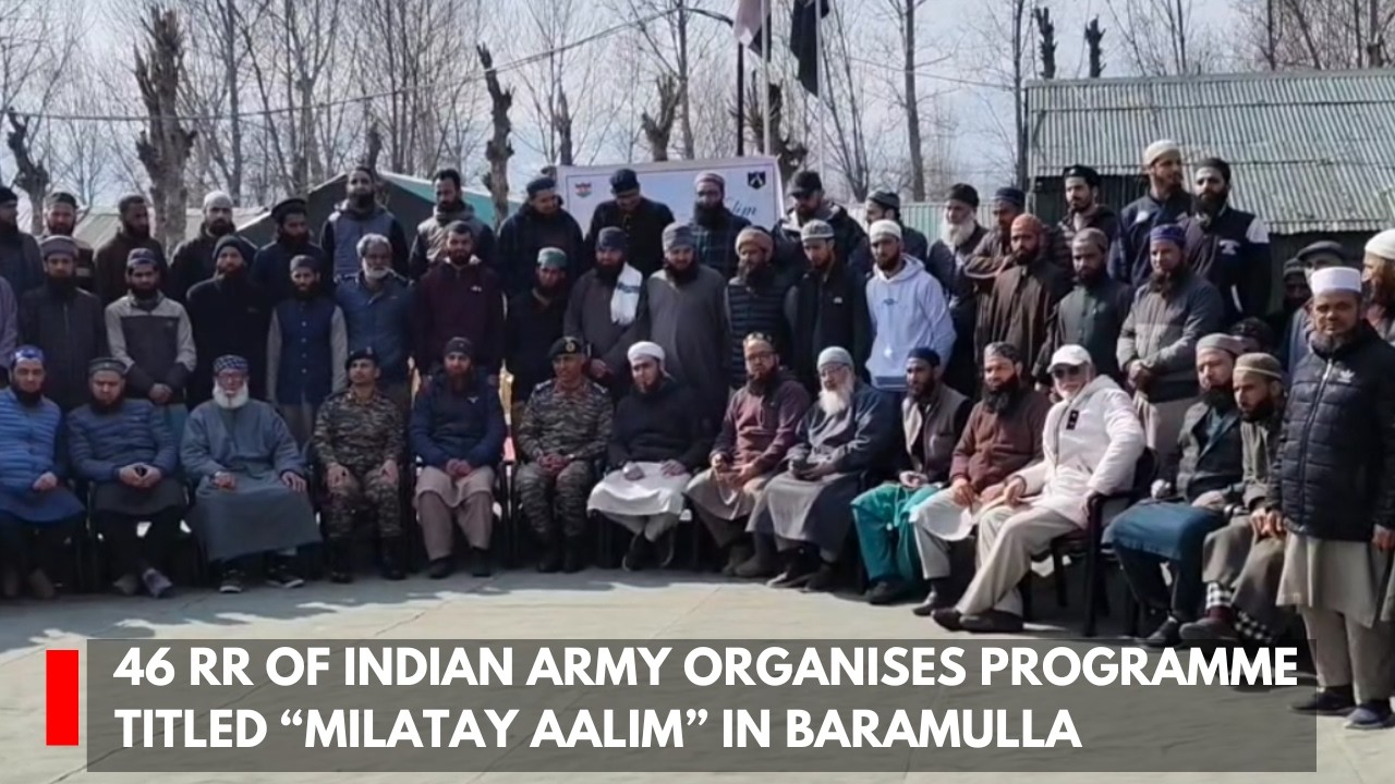 46 RR of Indian Army organises programme titled “MILATAY Aalim” in Baramulla