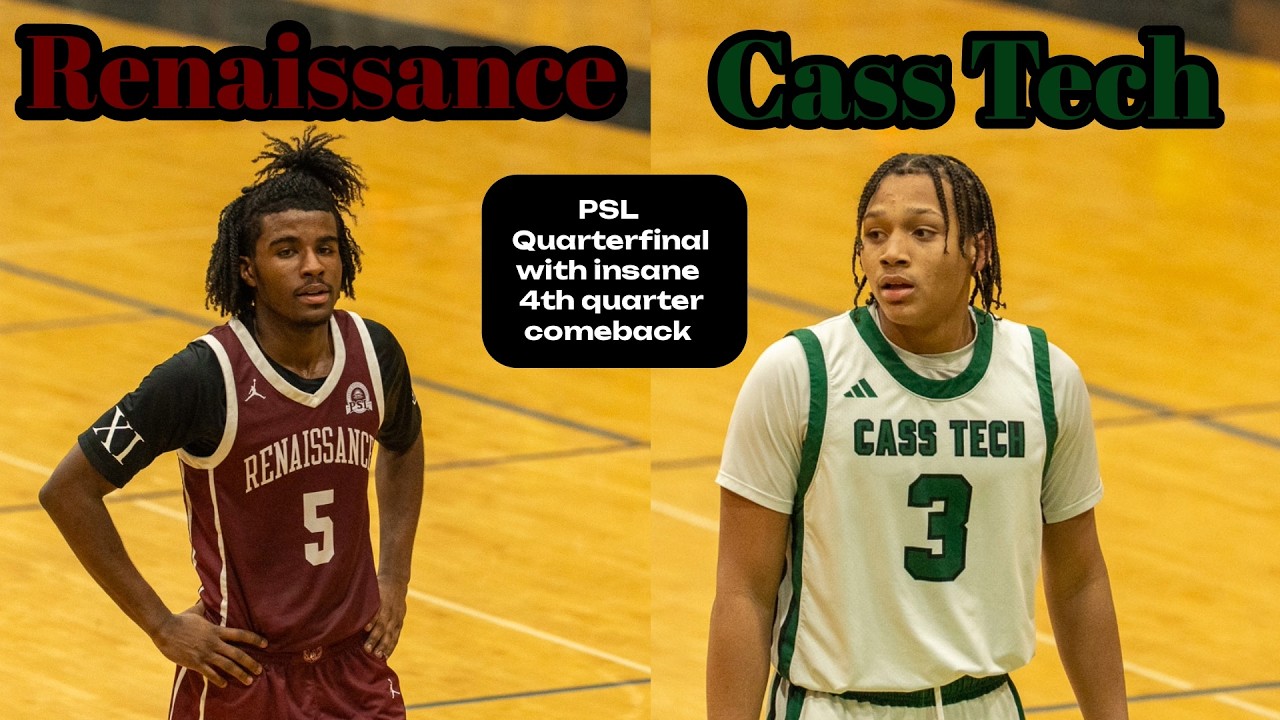 😱😱😱A comeback to remember Insane Quarterfinal Game between Cass Tech & Renaissance