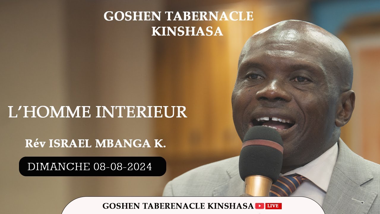L'HOMME INTÉRIEUR, Rév ISRAËL MBANGA DIMANCHE 08-08-2024