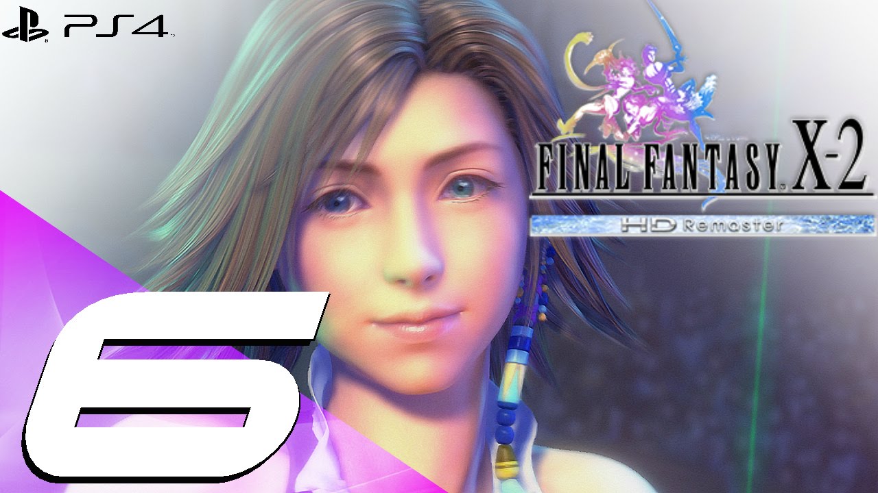 Final Fantasy X-2 HD Remaster PS4 - Walkthrough Part 6 - Zanarkand