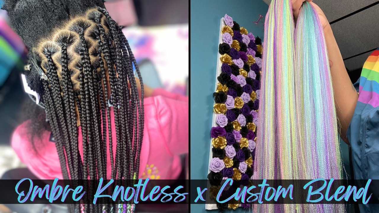 Free Part Ombré Knotless & a Custom Mix