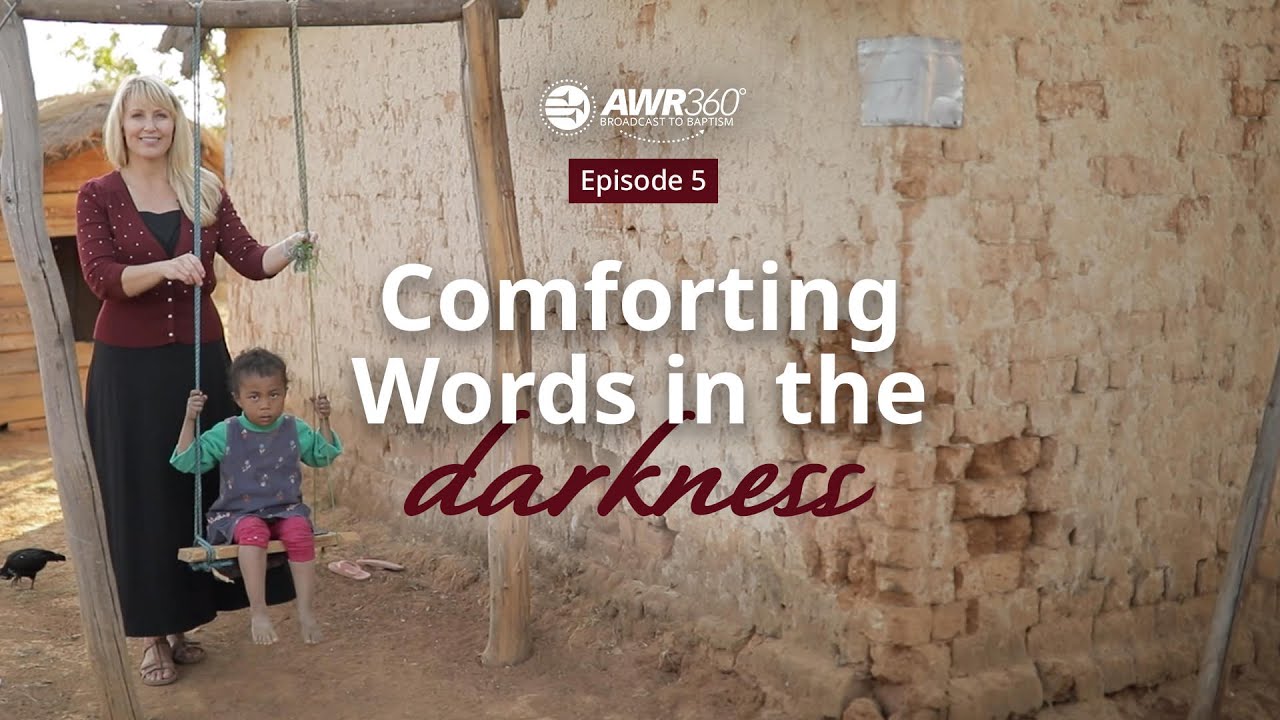 #AWR360° Episode 5 - Comforting Words in the Darkness | Broadcast to Baptism