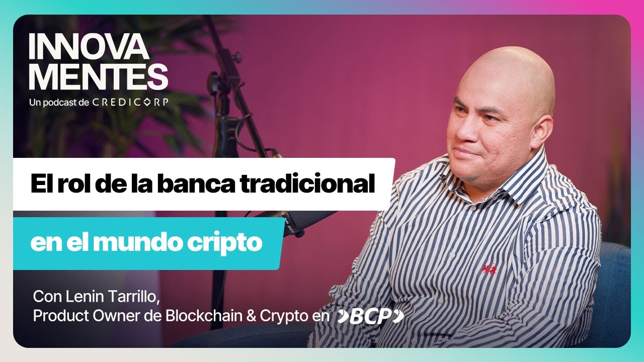 Episodio 23: El rol de la banca tradicional en el mundo cripto