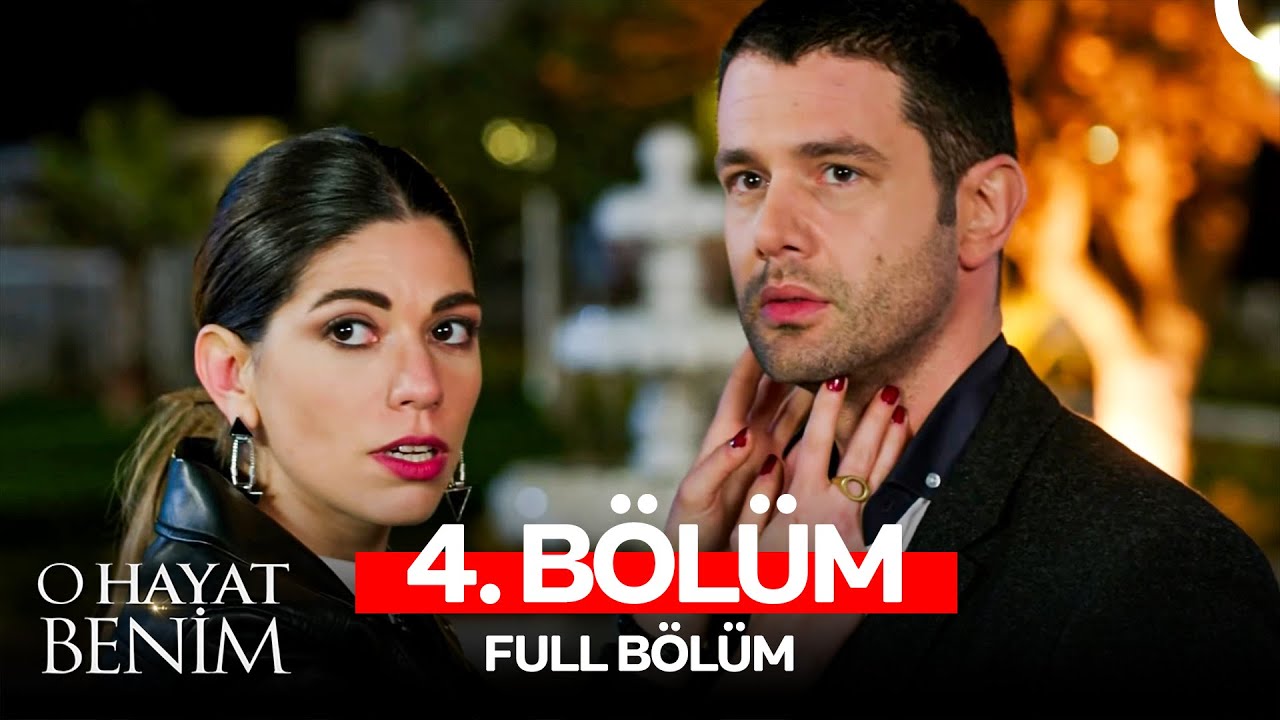 O Hayat Benim 4. Bölüm
