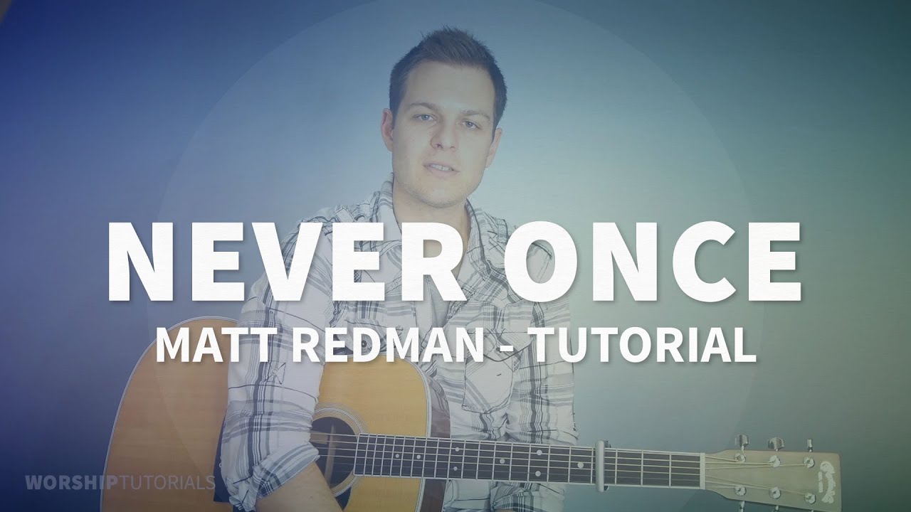 Never Once - Matt Redman - Tutorial w/ chart, mp3, loop & click