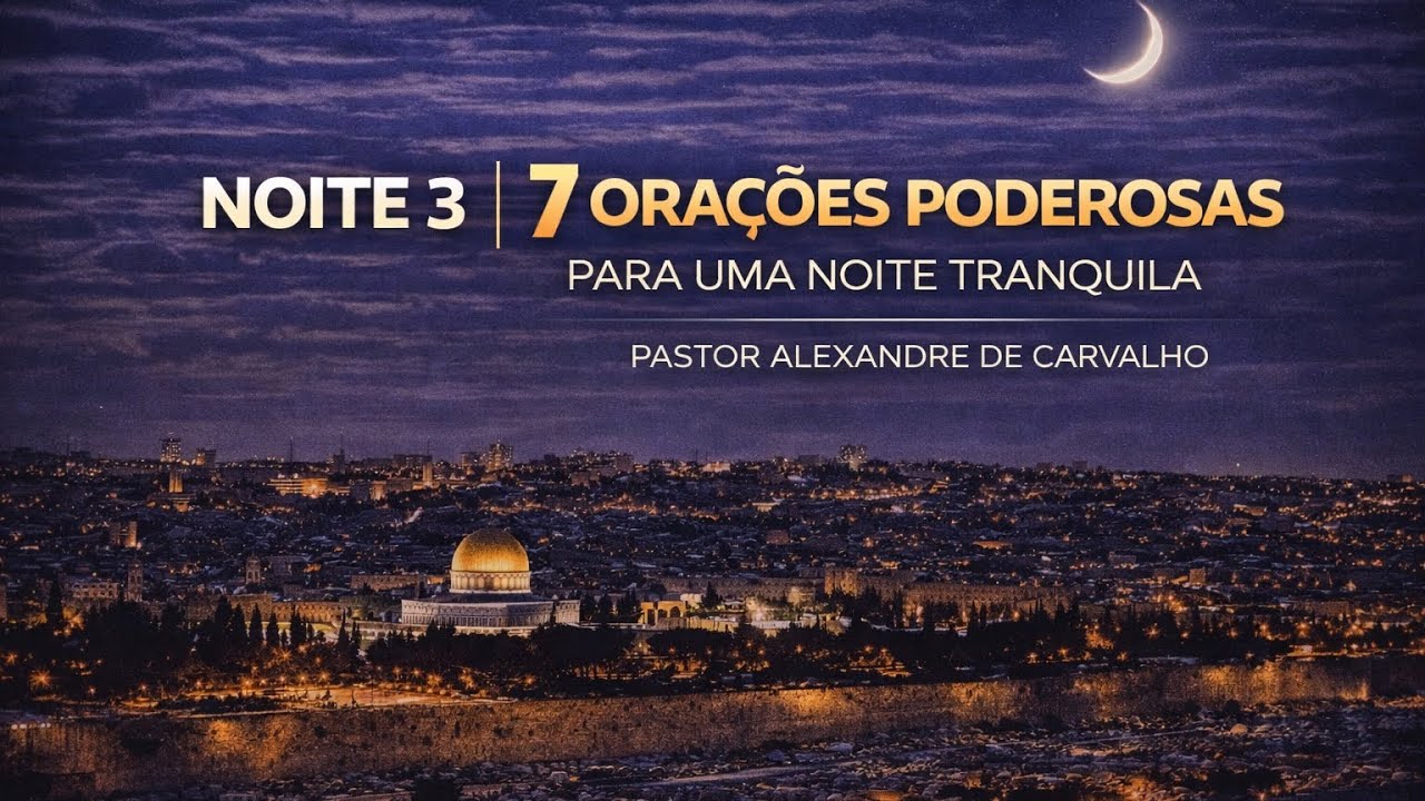 NOITE 3 | TENHO MEDO DURANTE A NOITE | Oração Poderosa de Proteção Para Dormir em Paz