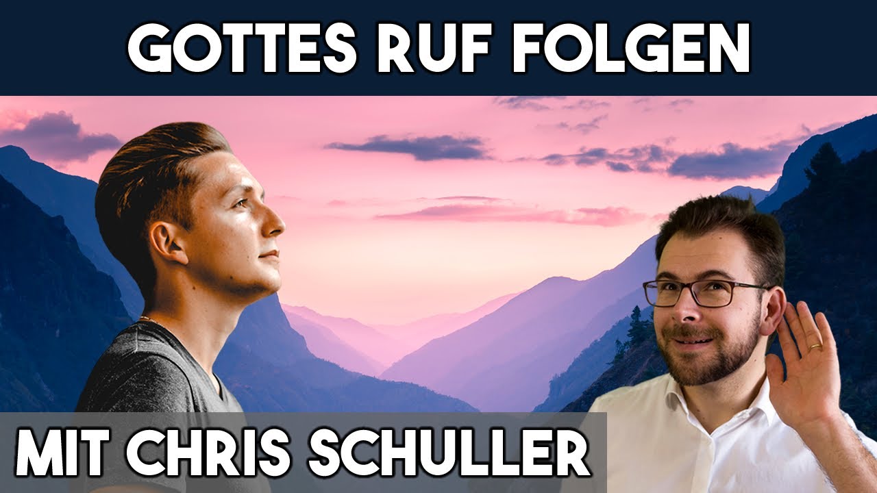 🧏🏼‍♂️ Gottes RUF folgen – mit Chris Schuller