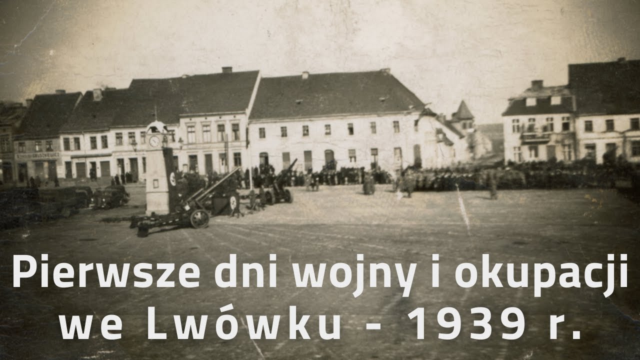 Pierwsze dni wojny i okupacji we Lwówku - 1939 R.