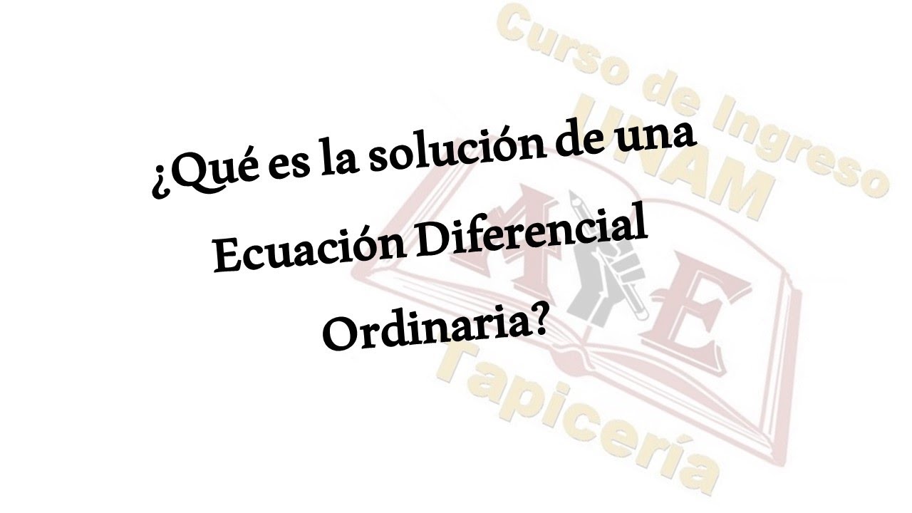 ¿Que es la solución de una EDO?