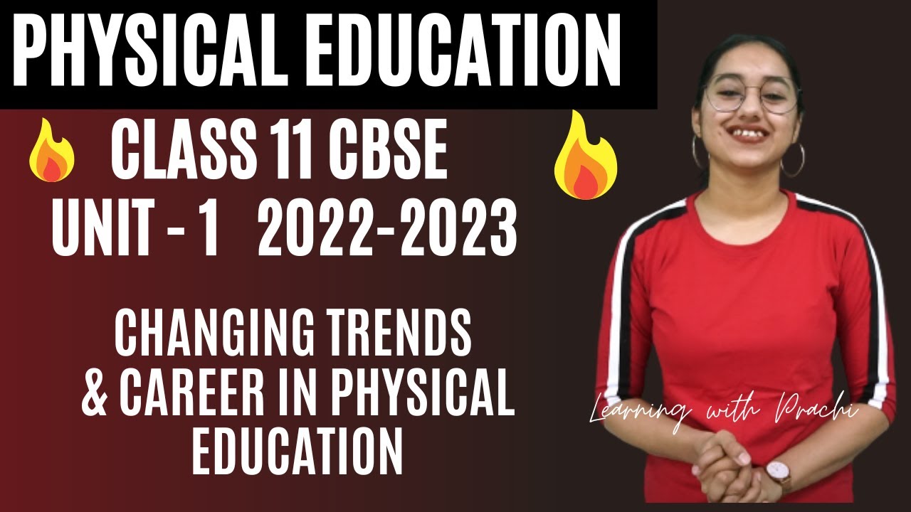 PE  CLASS 11 UNIT-1 CHANGING TRENDS & CAREER IN PHYSICAL EDUCATION l 2022-2023 LATEST SYLLABUS