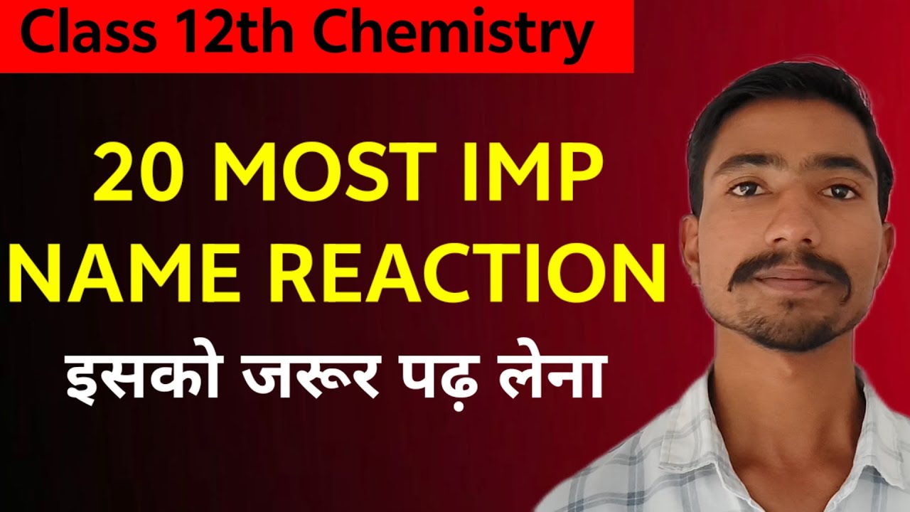 Class 12th Chemistry | 20 MOST IMPORTANT NAME REACTION | Ignite Peak Academy 
