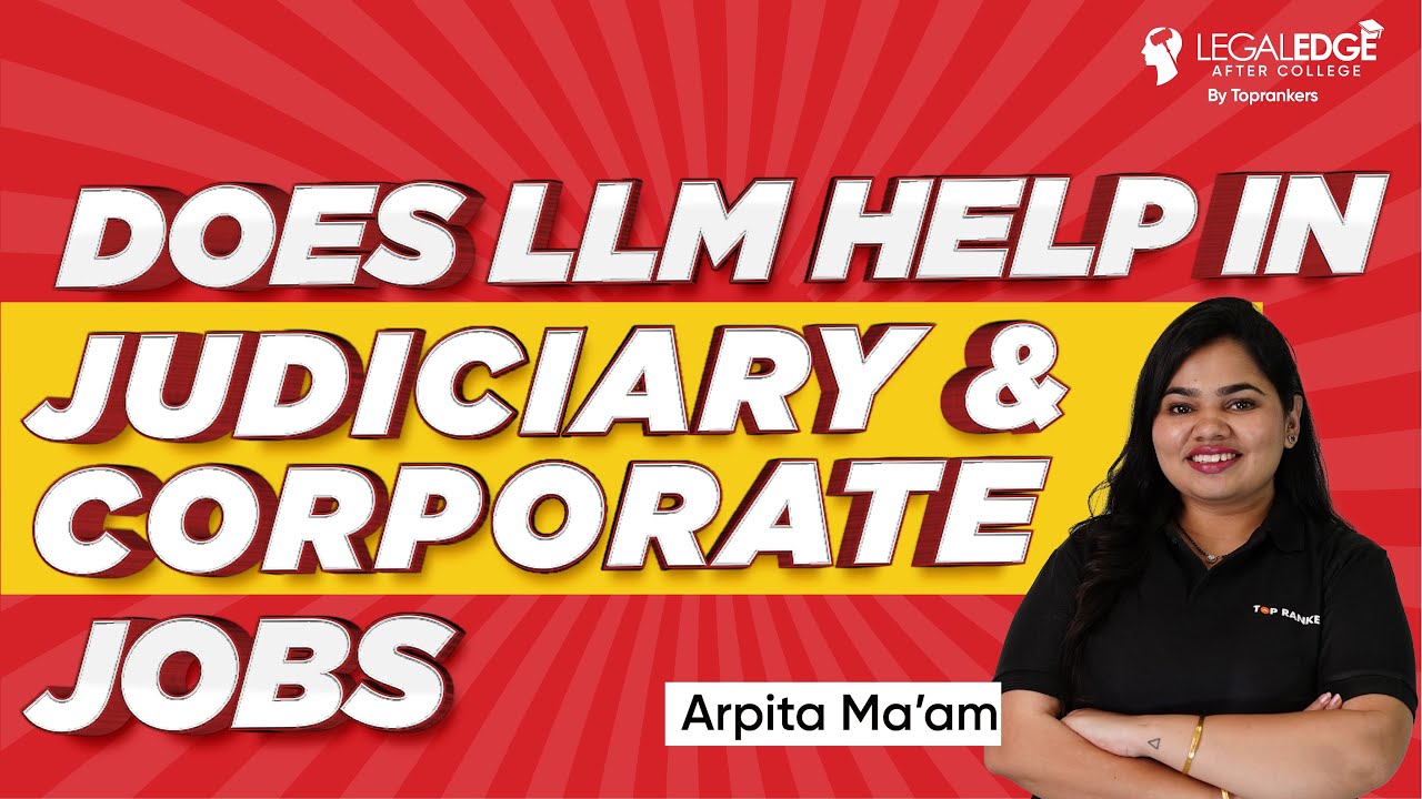Does LLM help in Judiciary & Corporate Jobs | Career Scope After LLM | Benefits of Doing LLM