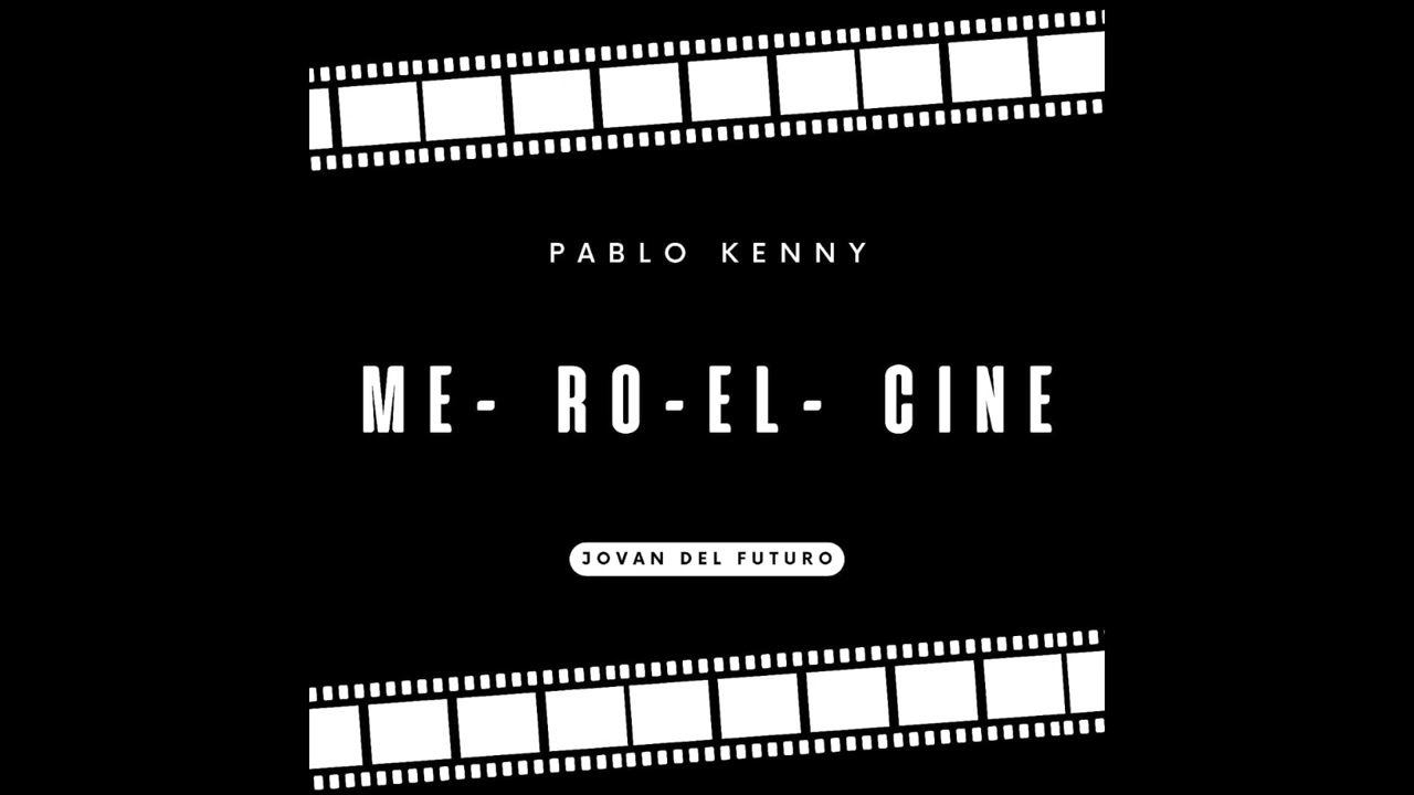 Pablo Kenny - Me Ro El Cine
