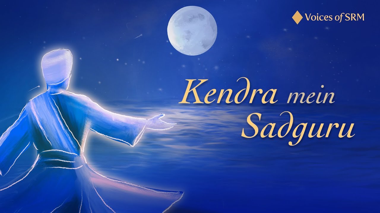 Kendra Mein Sadguru | Voices of SRM | Lyrical Video