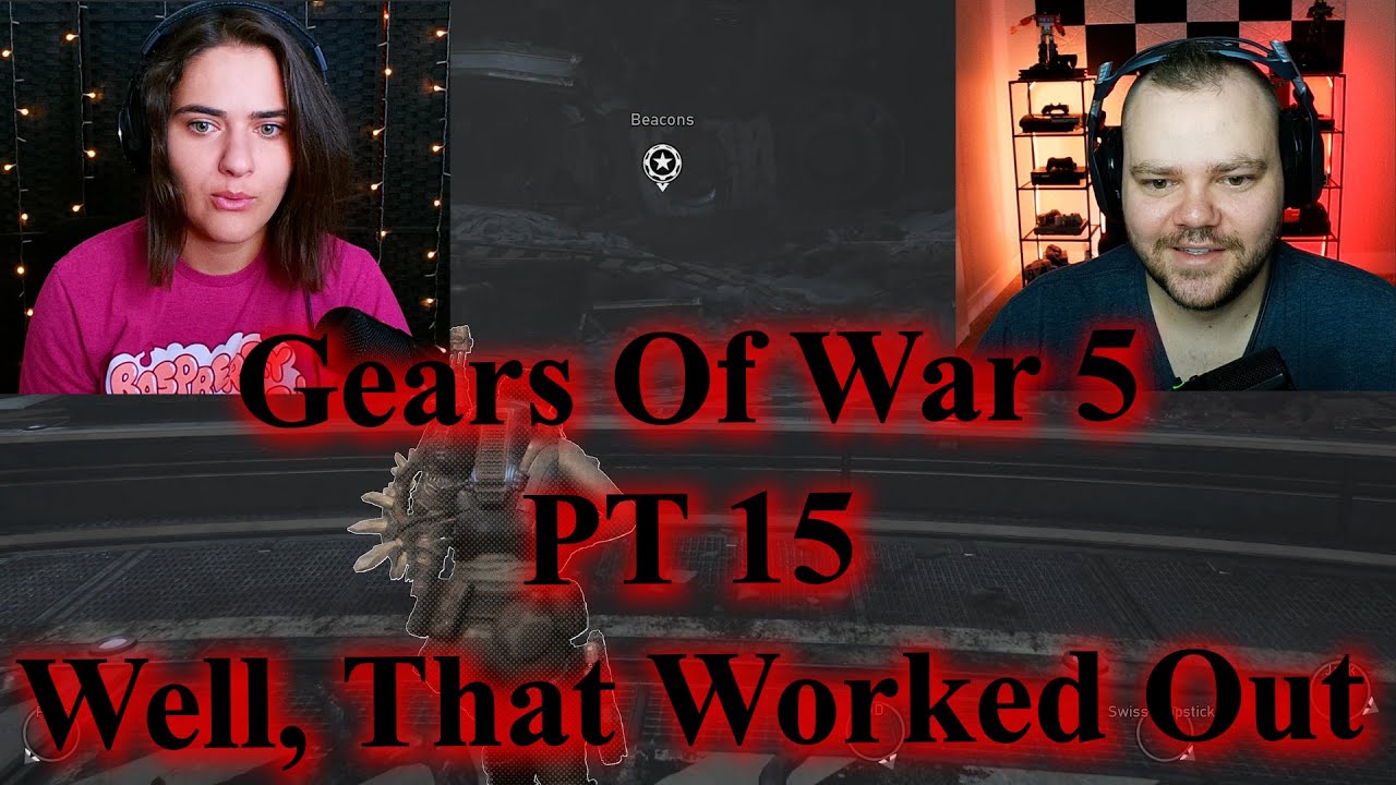 Gears Of War 5 - Pt 15 - Well, That Worked out