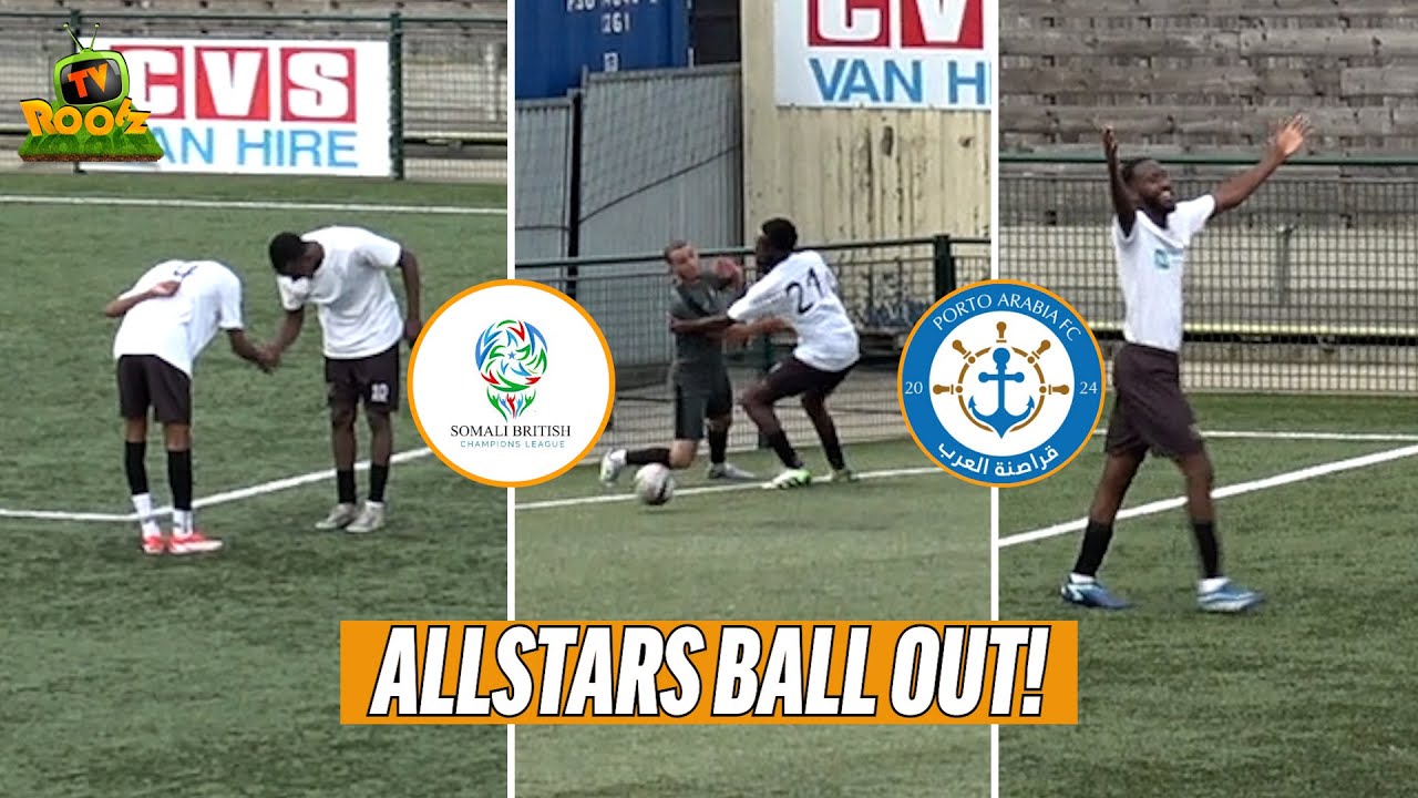 SOMALI BRITISH CHAMPIONS LEAGUE ALLSTARS VS PORTO ARABIA HIGHLIGHTS