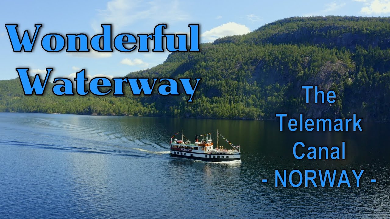 Wonderful Waterway - The Telemark Canal, Norway. 4K