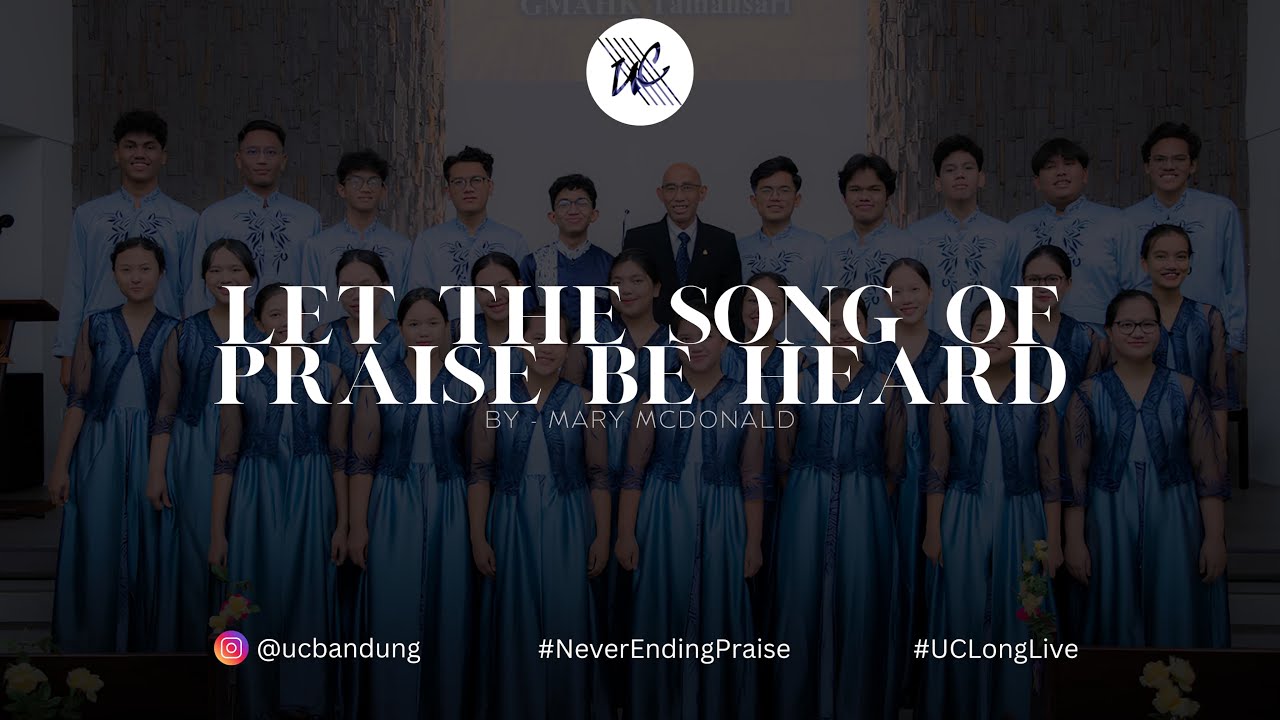 Let the Song of Praise Be Heard - UCB Outreach || Sabbath, 19 April 2025