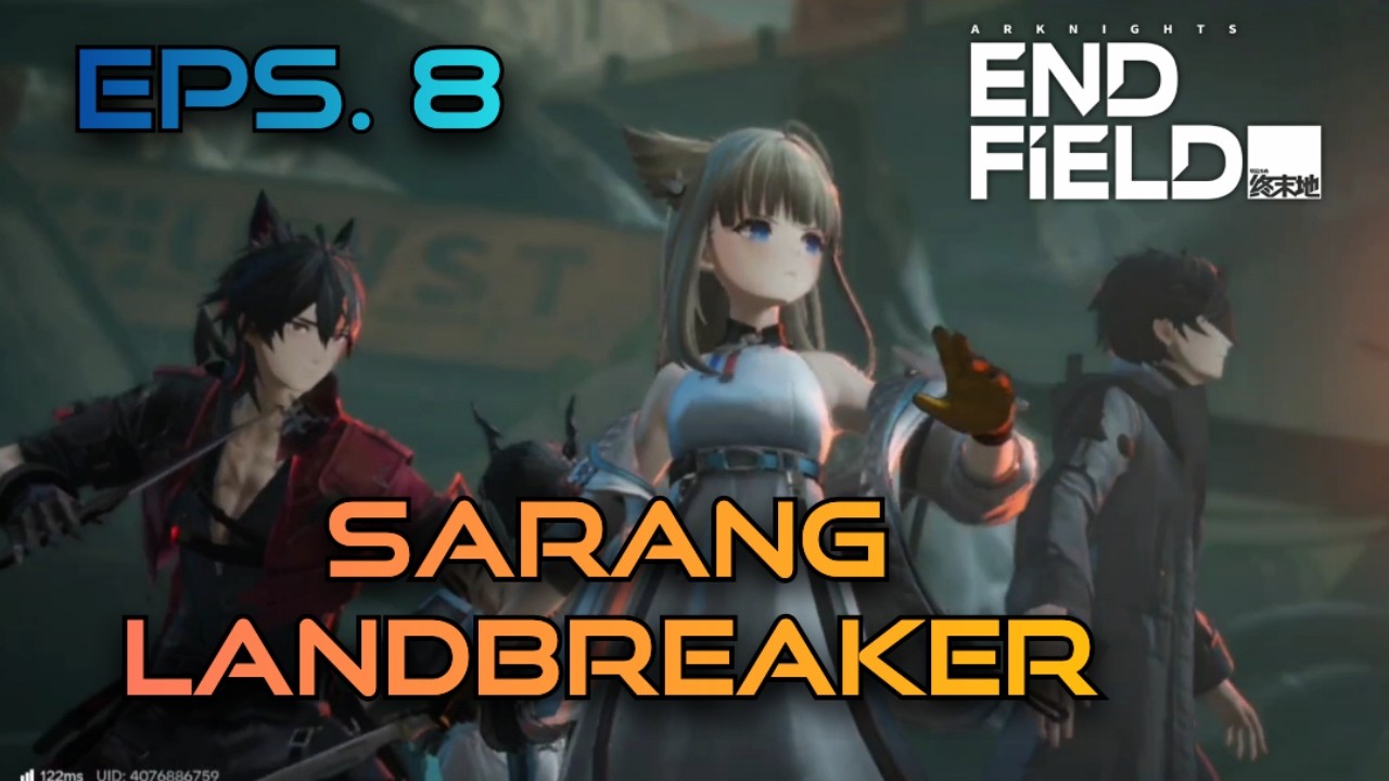 Sarang Landbreaker (Eps. 8) ARKNIGHTS: ENDFIELD