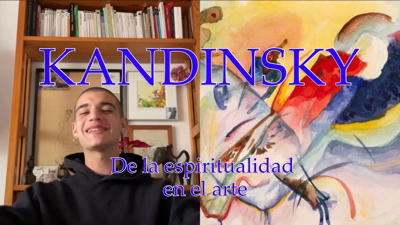 Kandinsky y el ARTE | Hablando de arte cap: 1