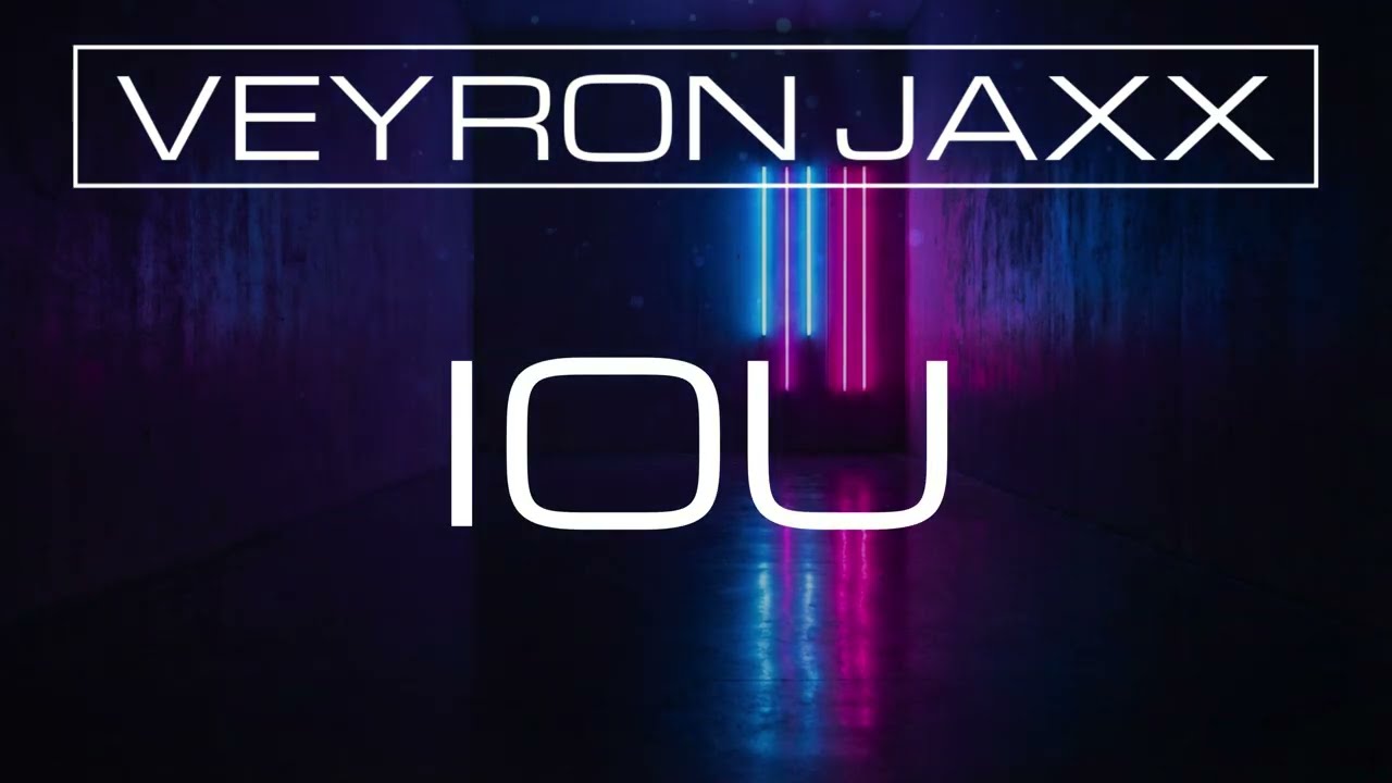 Veyron Jaxx - IOU (Official Lyric Video)