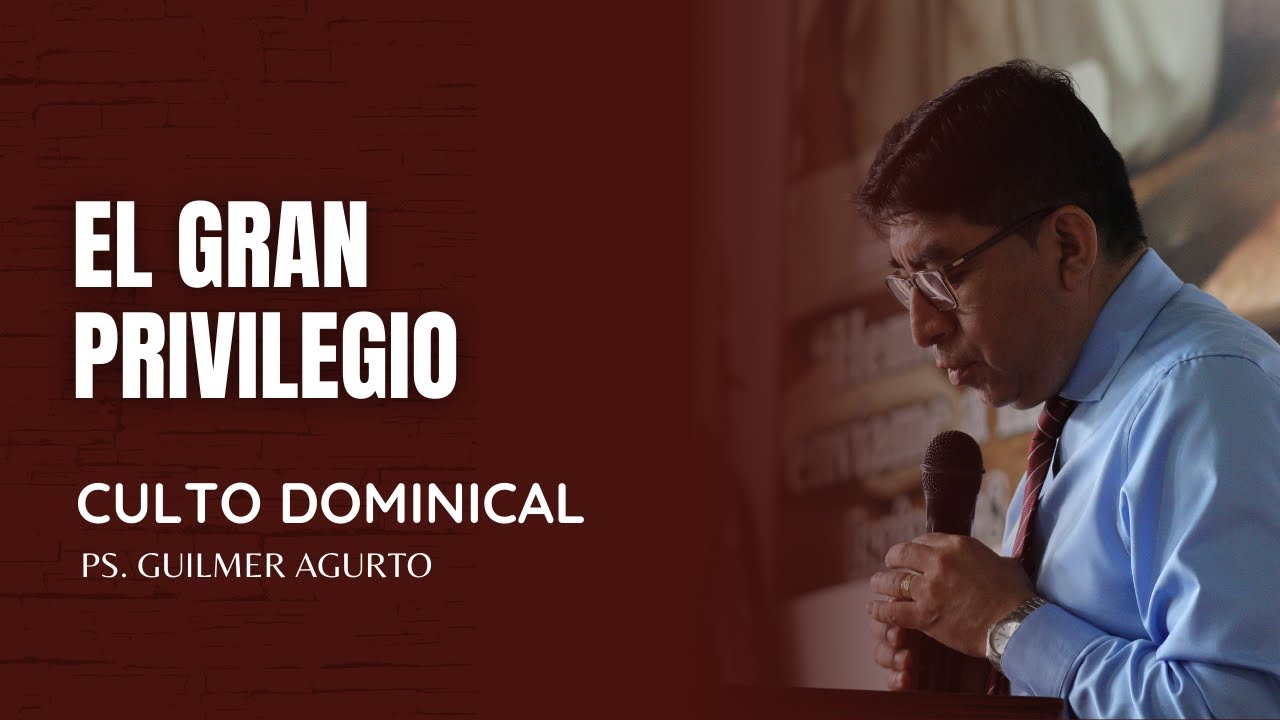CULTO DOMINICAL ✝ 📖Tema: EL GRAN PRIVILEGIO📌 Exp: Ps. Guilmer Agurto