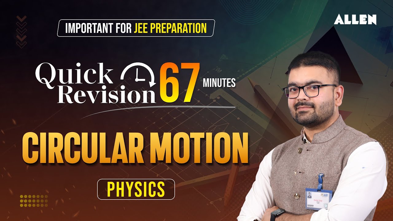 Circular Motion | Quick Revision in 67 Minutes | JEE 2024 - Physics 📚 Important for JEE Aspirants