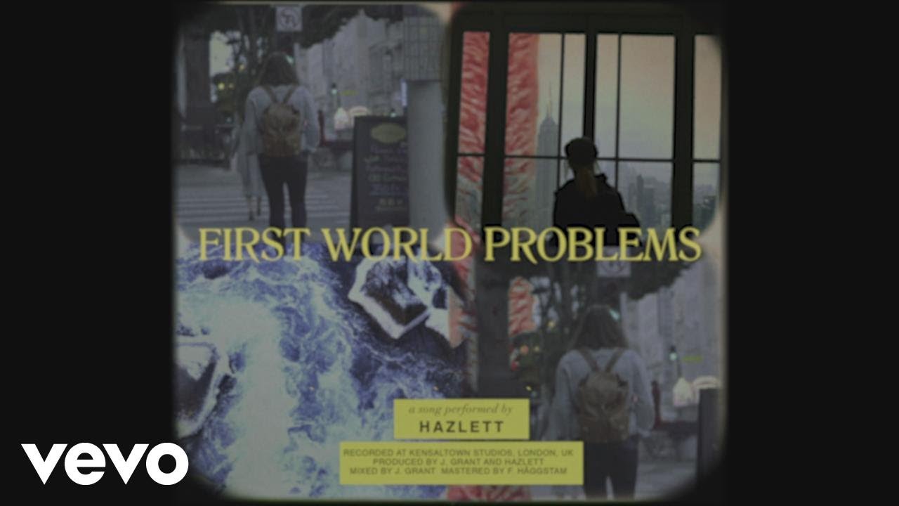 Hazlett - First World Problems (Lyric Video)