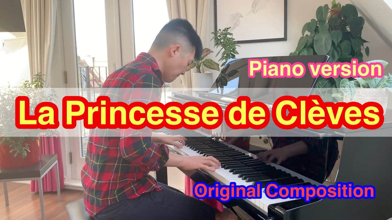 La Princesse de Clèves (Original Composition) SoichirO soundS : piano cover, piano