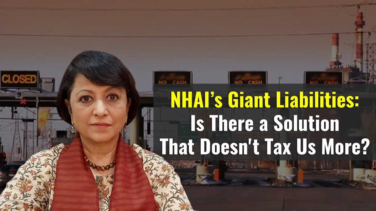 NHAI’s Giant Liabilities: Is There a Solution That Doesn't Tax Us More?
