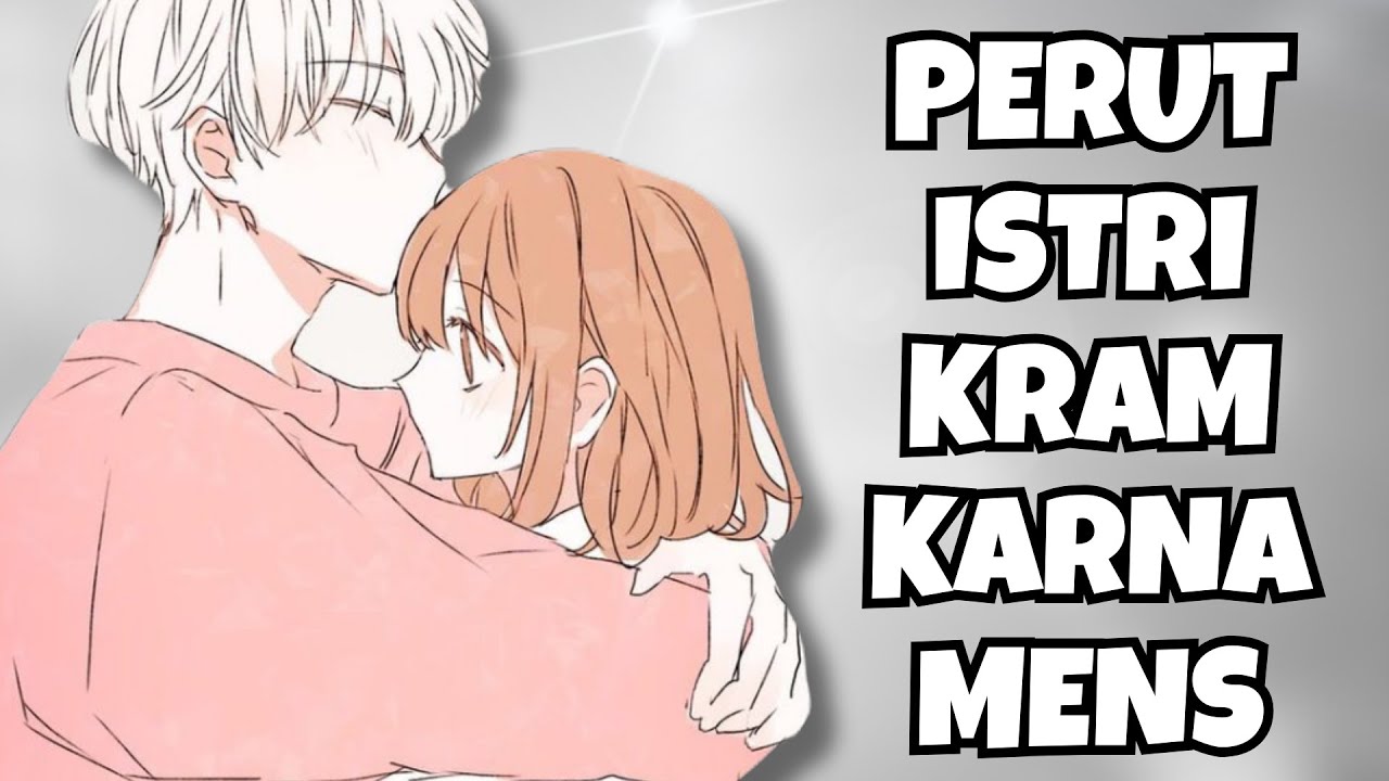 ASMR Husband | Istri Kram Perut | Part 309 | Asmr Cowok