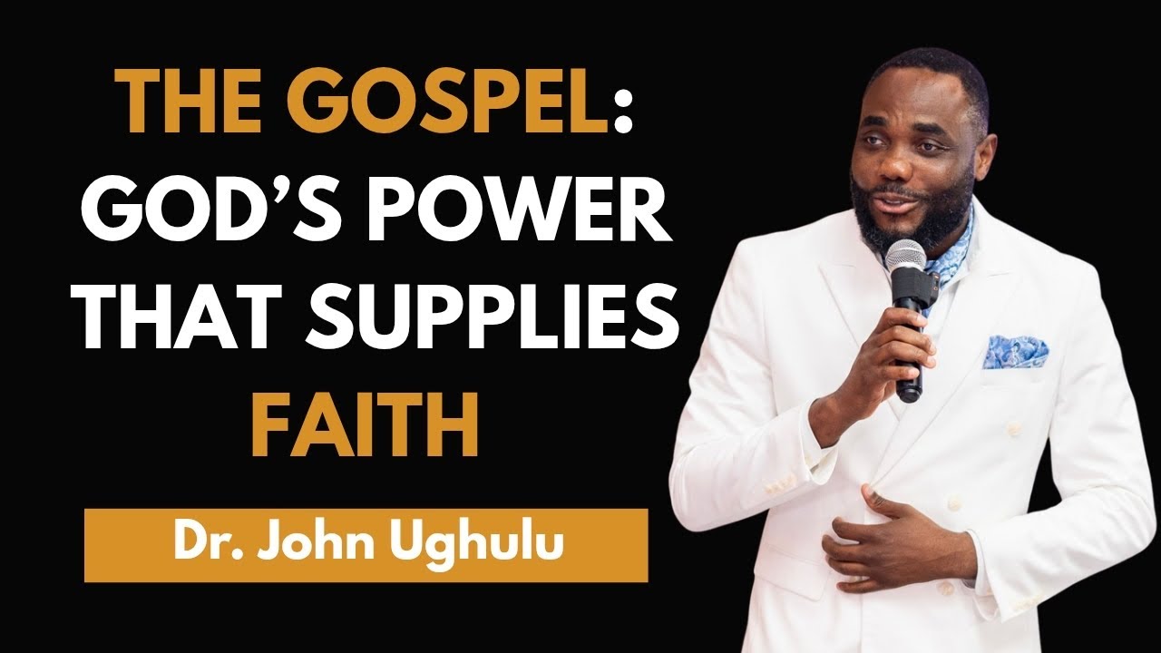WISDOM FOR WINNERS || The Gospel: God’s Power That Supplies Faith || Dr. John Ughulu