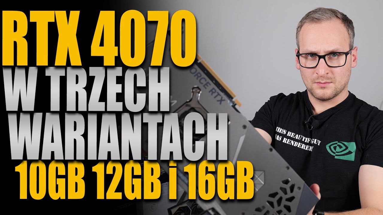 RTX 4070 w trzech wersjach pamięci 10GB 12GB i 16GB