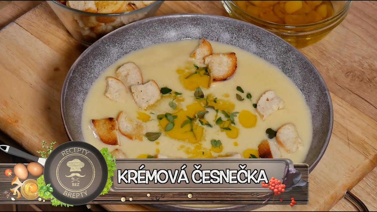 KRÉMOVÁ ČESNEKOVÁ POLÉVKA! ČESNEČKA SE SMETANOU A KŘUPAVÝMI KRUTONY VÁS SPOLEHLIVĚ POSTAVÍ NA NOHY!