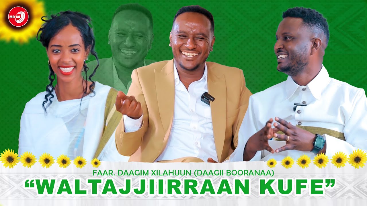 "Waltajjiirraan Kufe"/ -Faar.Daagim Xilahuun