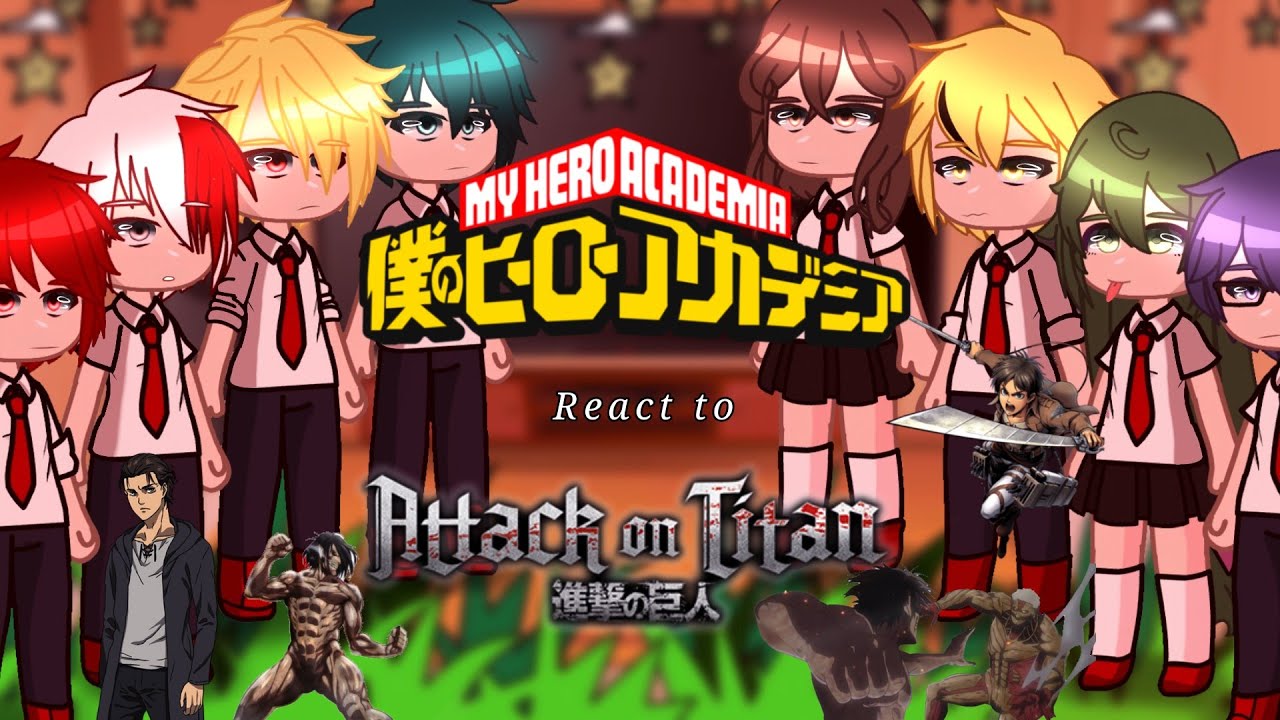 🍃Some of class 1-A react to animes🍃|| attack on titan||spoilers seasion 4|| part 2|| Ashlin-uzumaki🍃