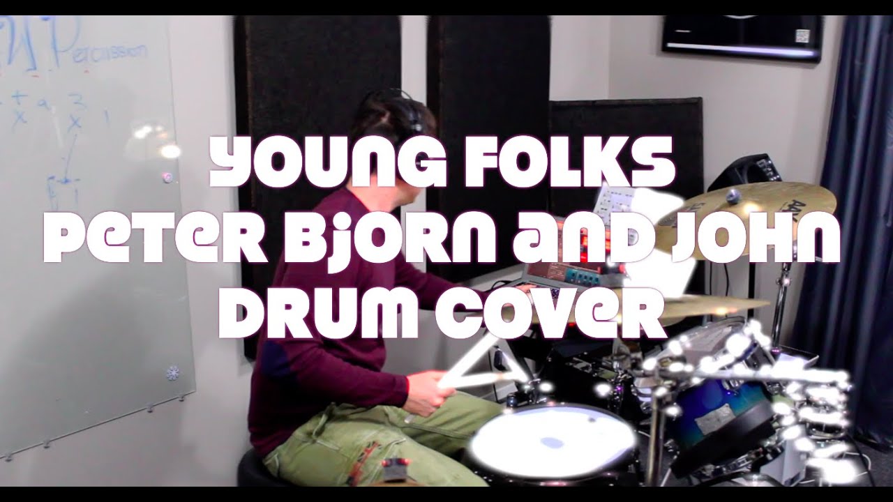 Young Folks - Peter Bjorn and John - Drum Cover