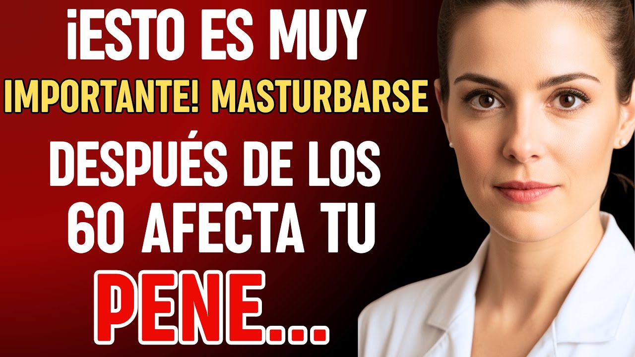 Si tienes más de 45 y te masturbas, te pido que veas este video...