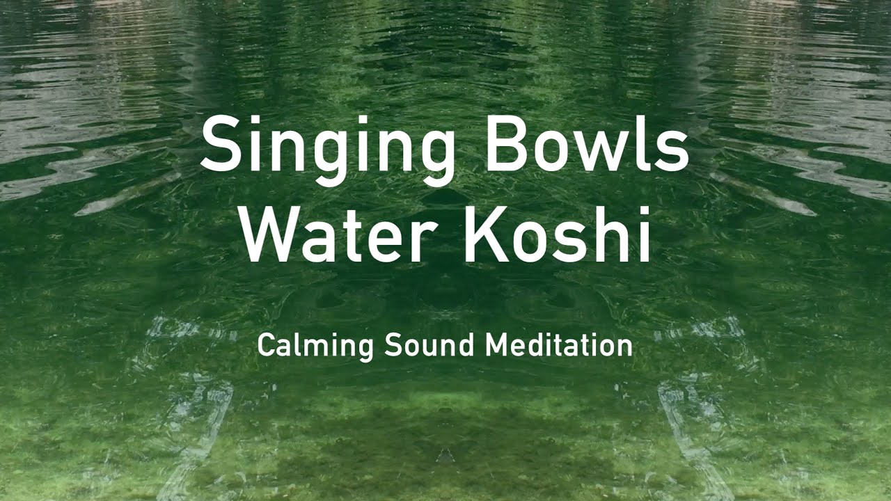 Water Koshi Chimes | Healing Singing Bowls | Calming Sound Meditation | Nature Sounds