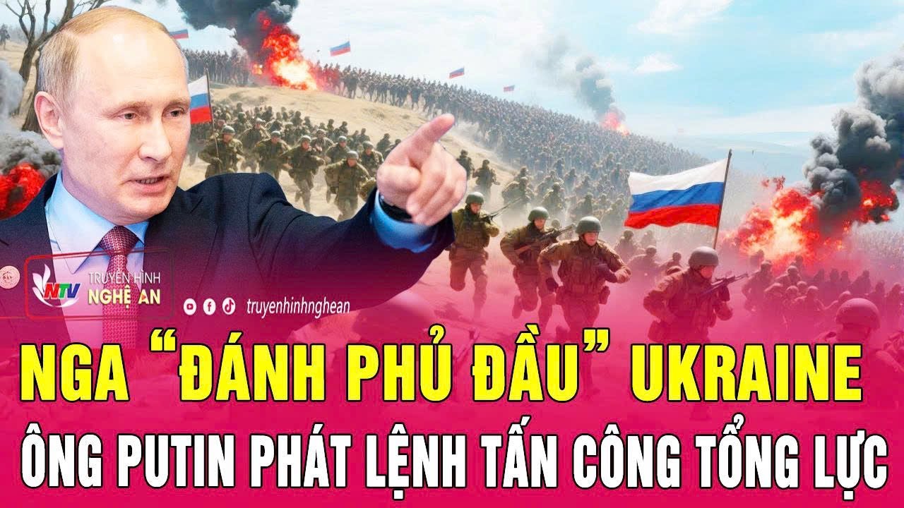 Chiến sự Ukraine 28/1: Nga “đánh phủ đầu” Ukraine, ông Putin phát lệnh tấn công tổng lực