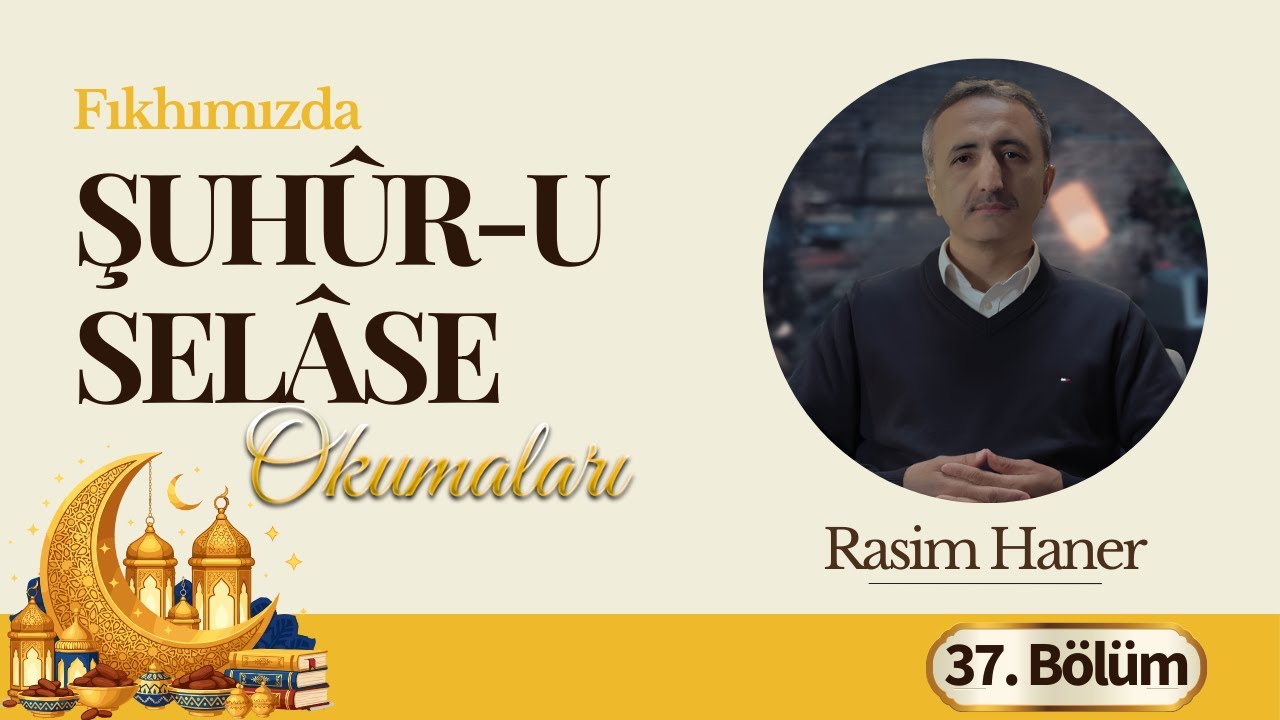 Şuhûr-u Selâse Okumaları 2026 | 37.Bölüm (Rasim Haner)