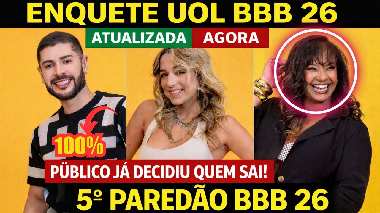 ENQUETE BBB 26: MUDOU TUDO AP&Oacute;S ISSO! UOL J&Aacute; MOSTRA QUEM VAI SAIR DO BBB HOJE? MARCELO, SAMIRA, SOL?