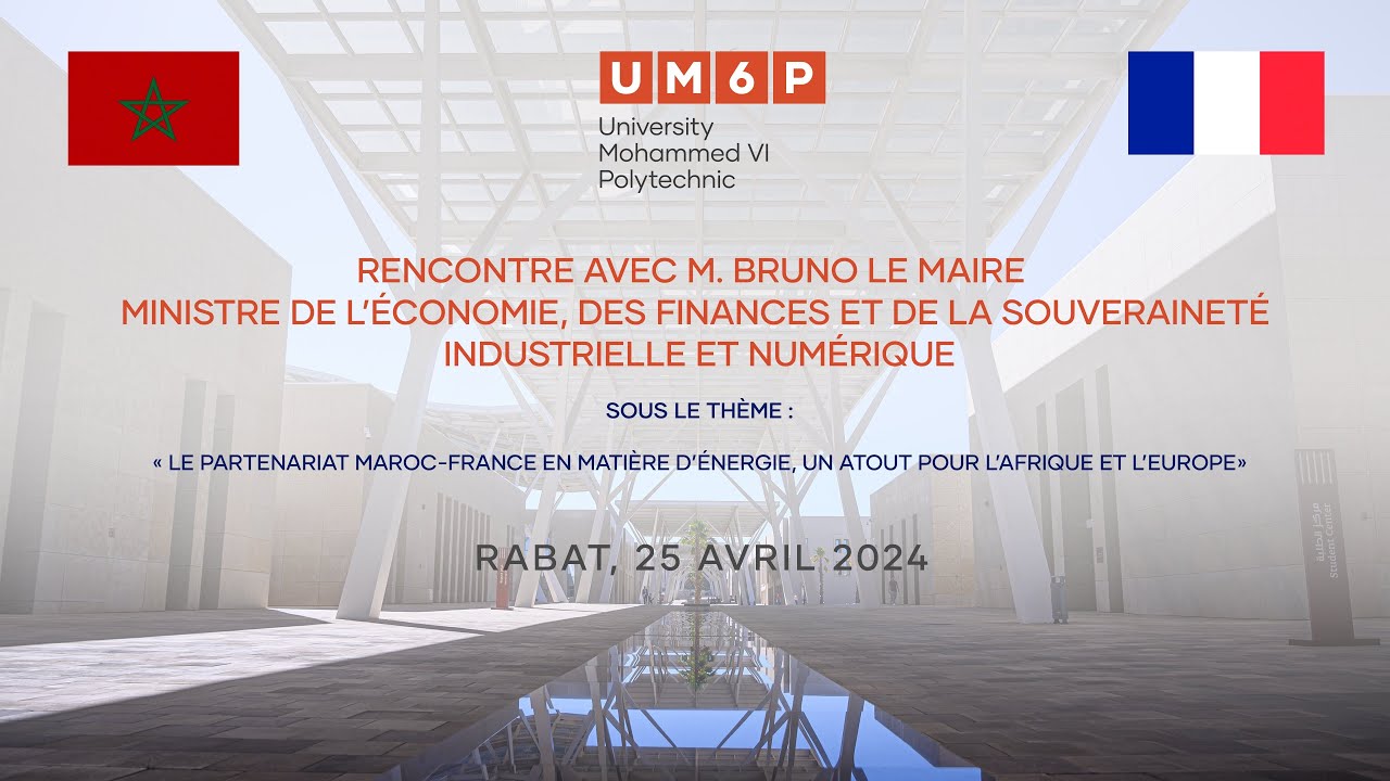 UM6P - Rencontre avec M.Bruno Le Maire