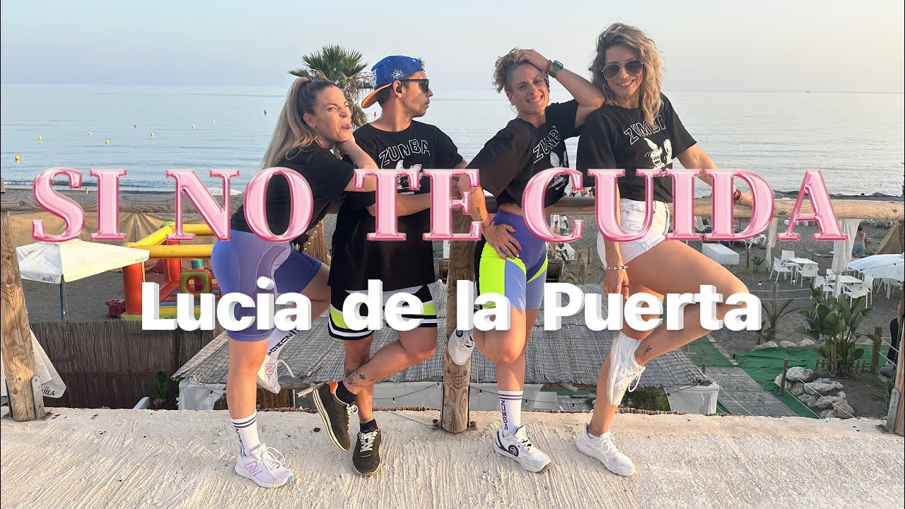 Si no te cuida - Lucia de la Puerta - Coreograf&iacute;a Zumba - Espi Teniente y Sergio Villarreal Firtness